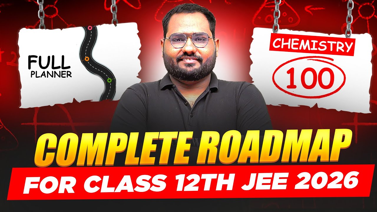 Complete Chemistry ROADMAP for Class 12th JEE || LAKSHYA JEE 2026 🔥
