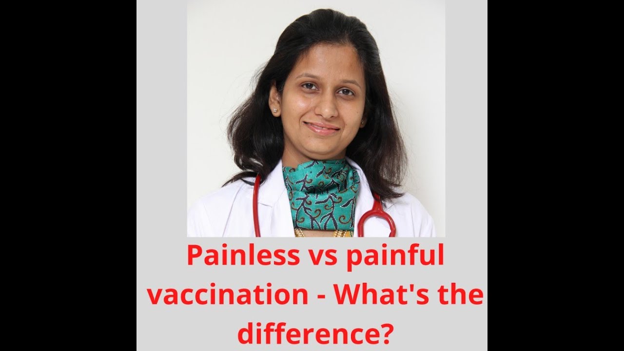 Painless vs painful vaccination. What is the difference? Which one to opt for?