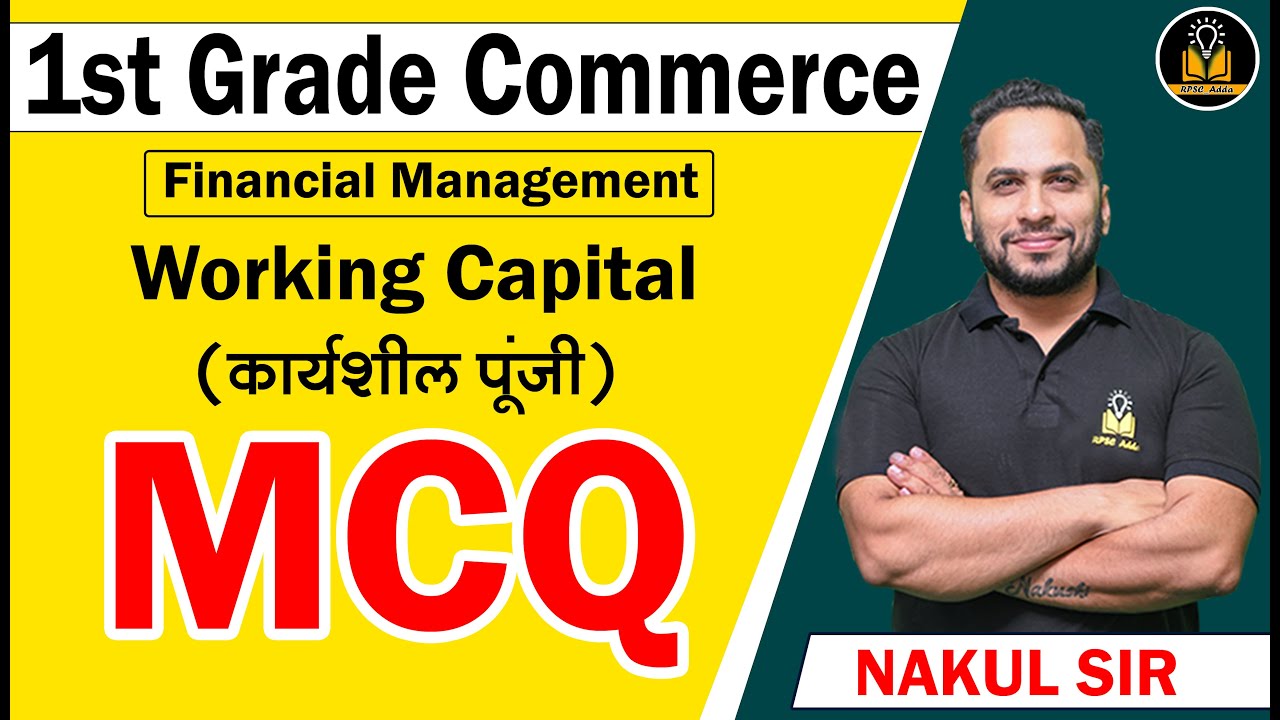 RPSC 1st Grade Commerce 2022 | Working Capital MCQ by Nakul Sir | First Grade Commerce Exam 2022