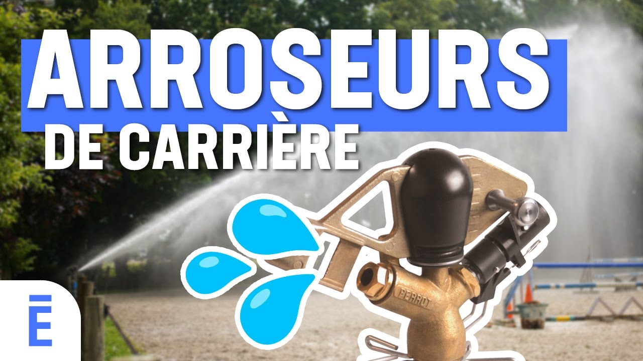 Quels arroseurs choisir pour ma carrière ?