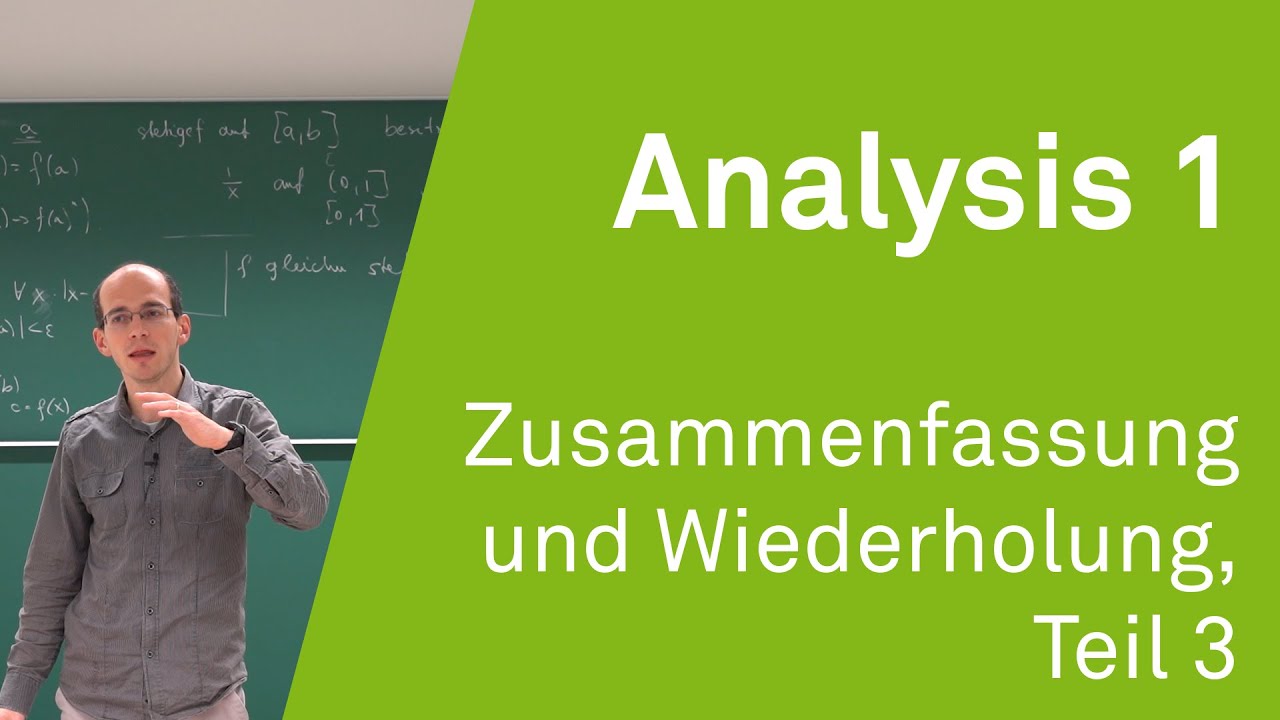 Analysis 1 WS 20/21 - Zusammenfassung und Wiederholung, Teil 3