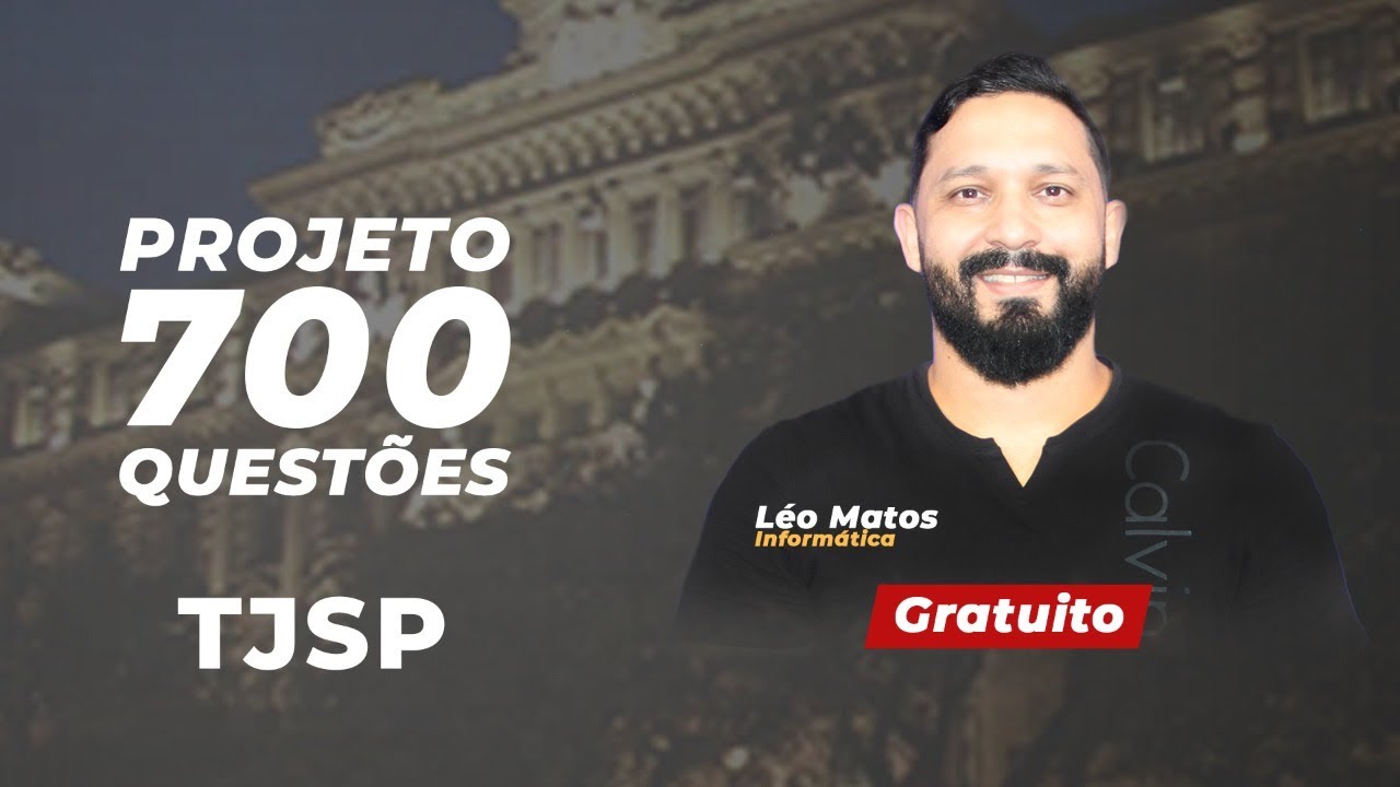 Informática para o TJSP: Projeto 700 questões