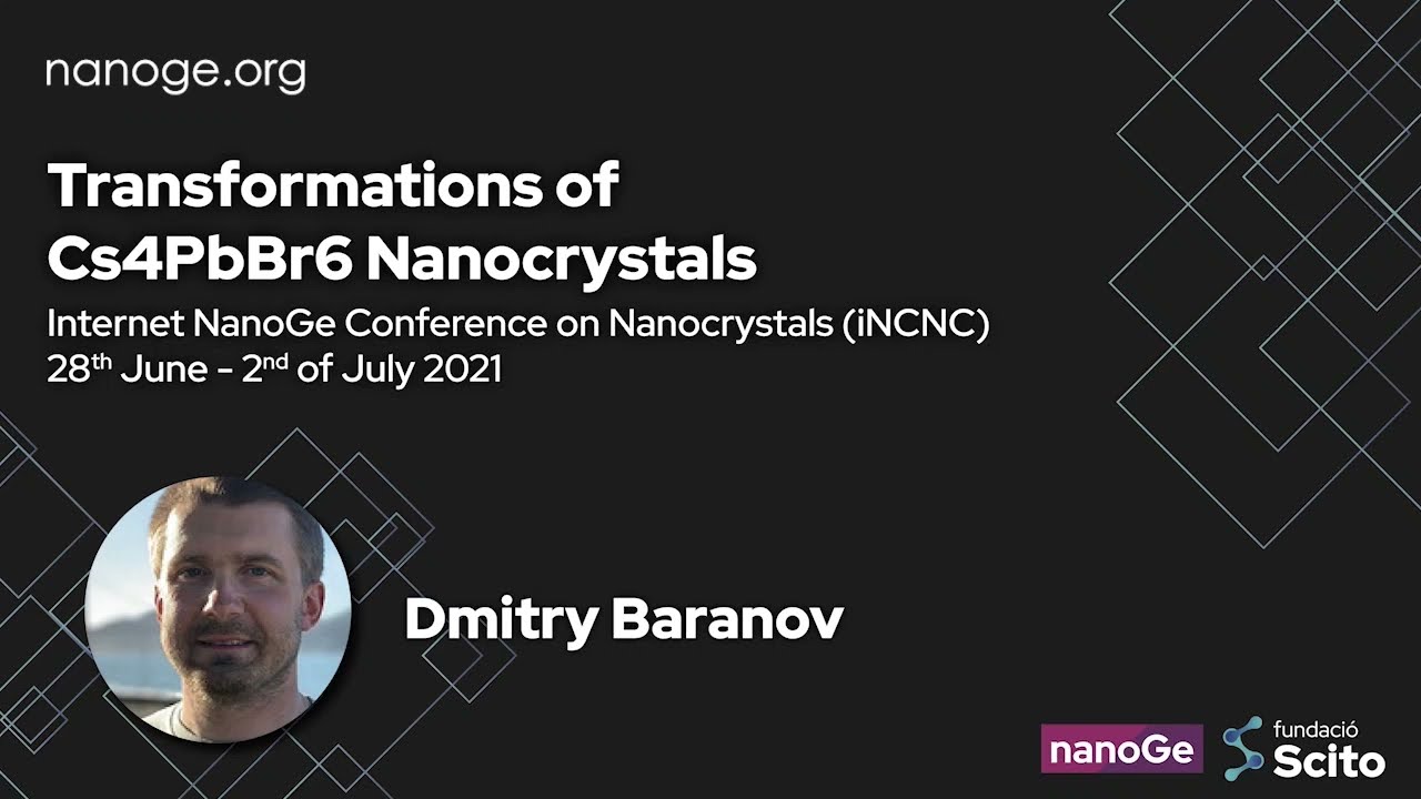 Transformations of Cs4PbBr6 Nanocrystals - Dmitry Baranov