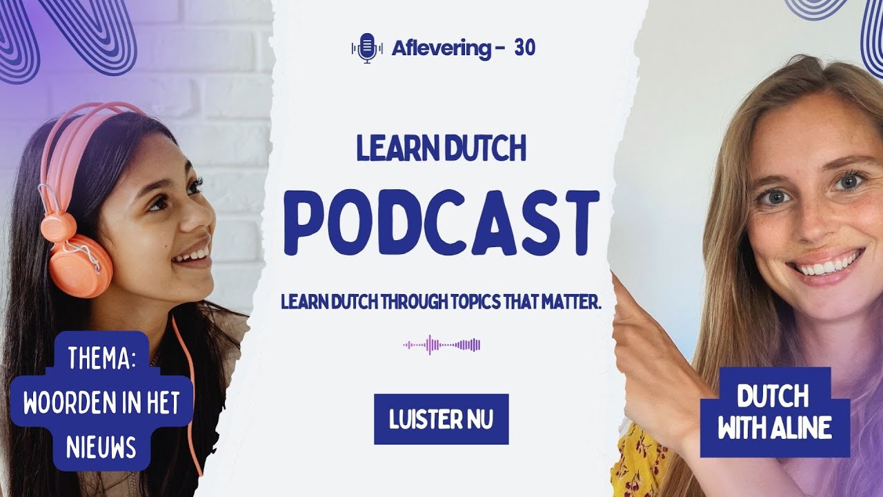Nederlandse woorden uit het nieuws | Podcast #30 | Nederlands leren