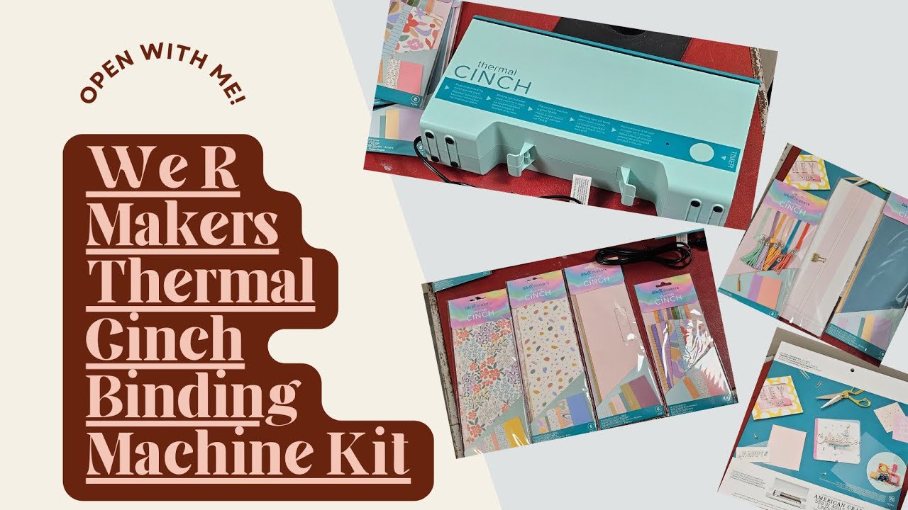 Unboxing the We R Makers Thermal Cinch Book Binding Machine with Extras