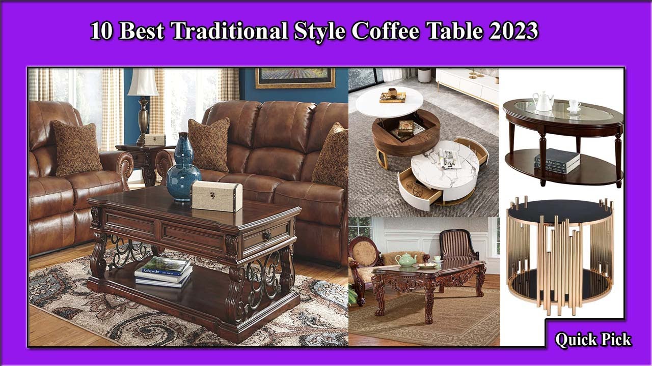 ✅ 10 Best Traditional Style Coffee Table of 2023