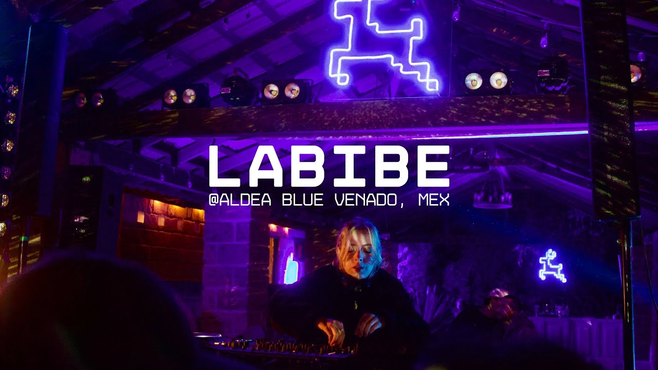 LABIBE DJ SET @ ALDEA BLUE VENADO