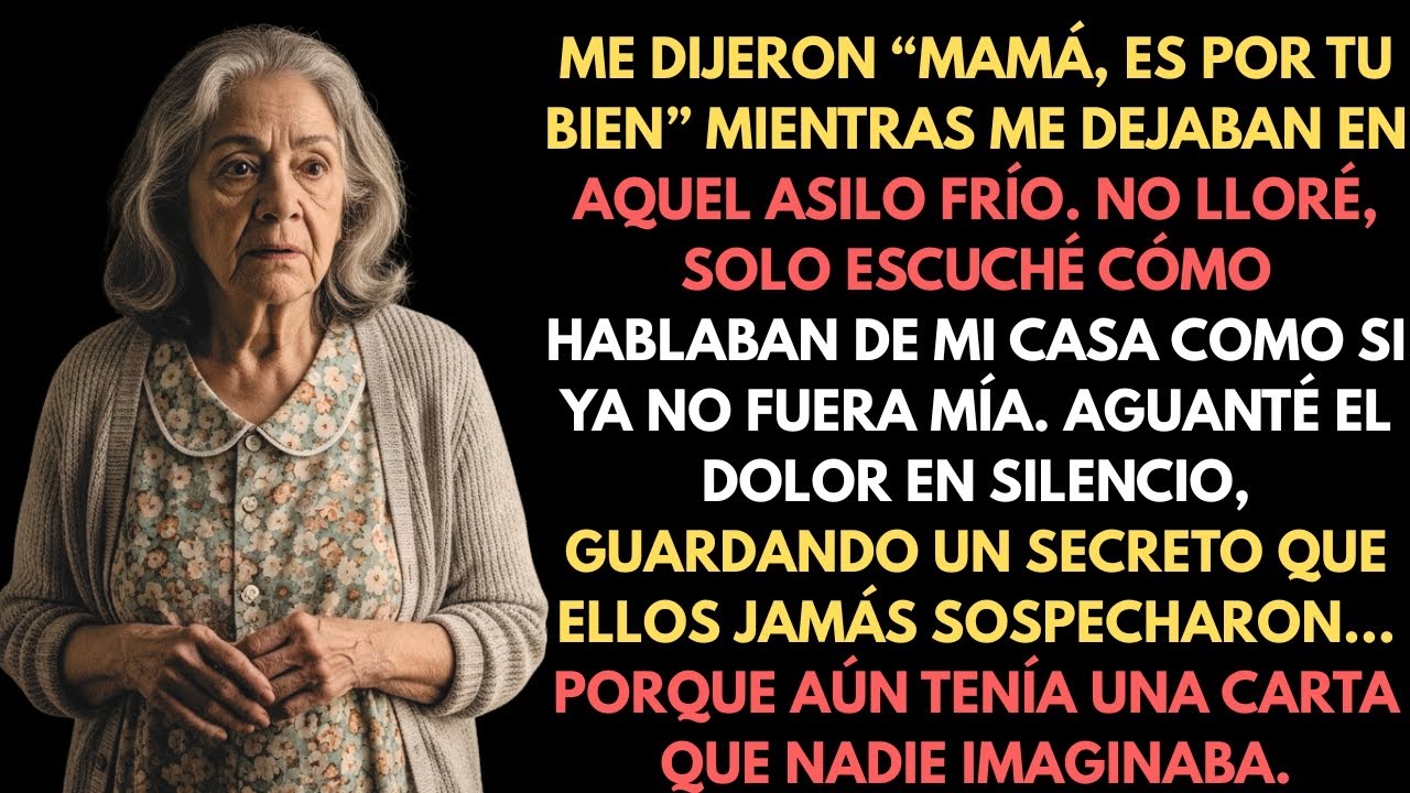 ME MANDARON A UN ASILO… Y DOS AÑOS DESPUÉS TOCARON MI PUERTA ROGANDO