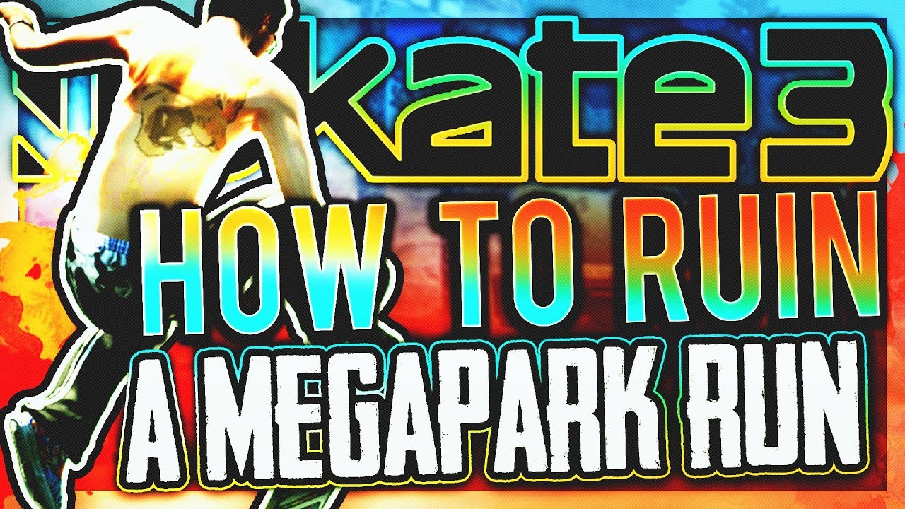 Skate 3: How To Ruin A Perfect Megapark Run