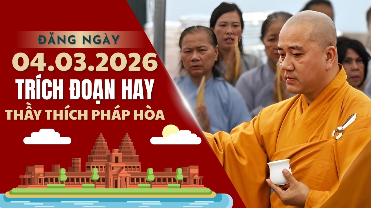 Trích Đoạn Hay Đăng Ngày 04.03.2026 | Thầy Thích Pháp Hòa Canada - Tu Viện Trúc Lâm