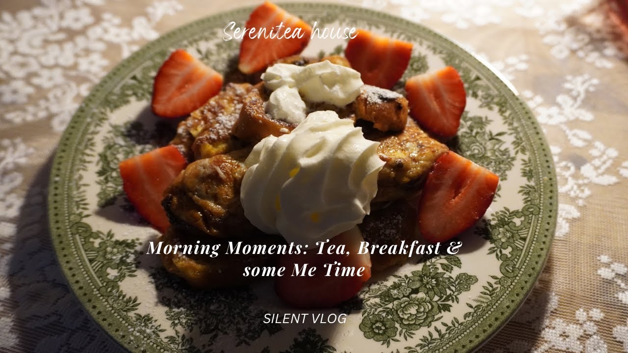 Morning Moments: Tea, Breakfast & some Me Time | Slow living vlog | Silent vlog