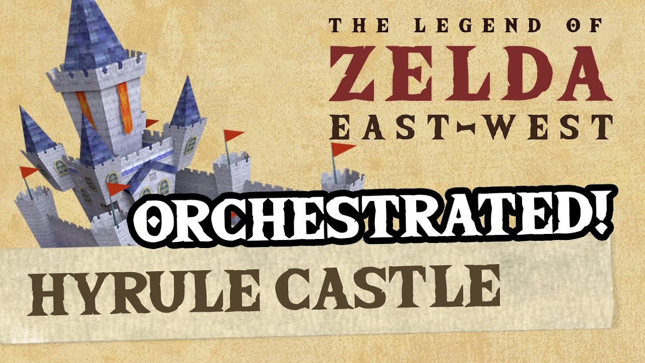 Hyrule Castle (Spirit Tracks) - ZeldaEastWest Orchestrated