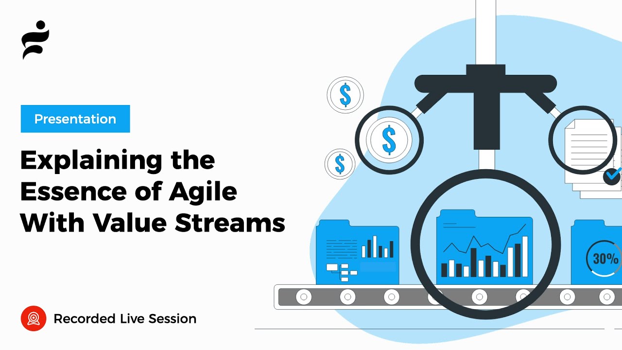 Explaining the Essence of Agile With Value Streams