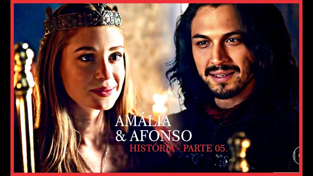 AMÁLIA E AFONSO - PARTE 05. ( COMENTADA)