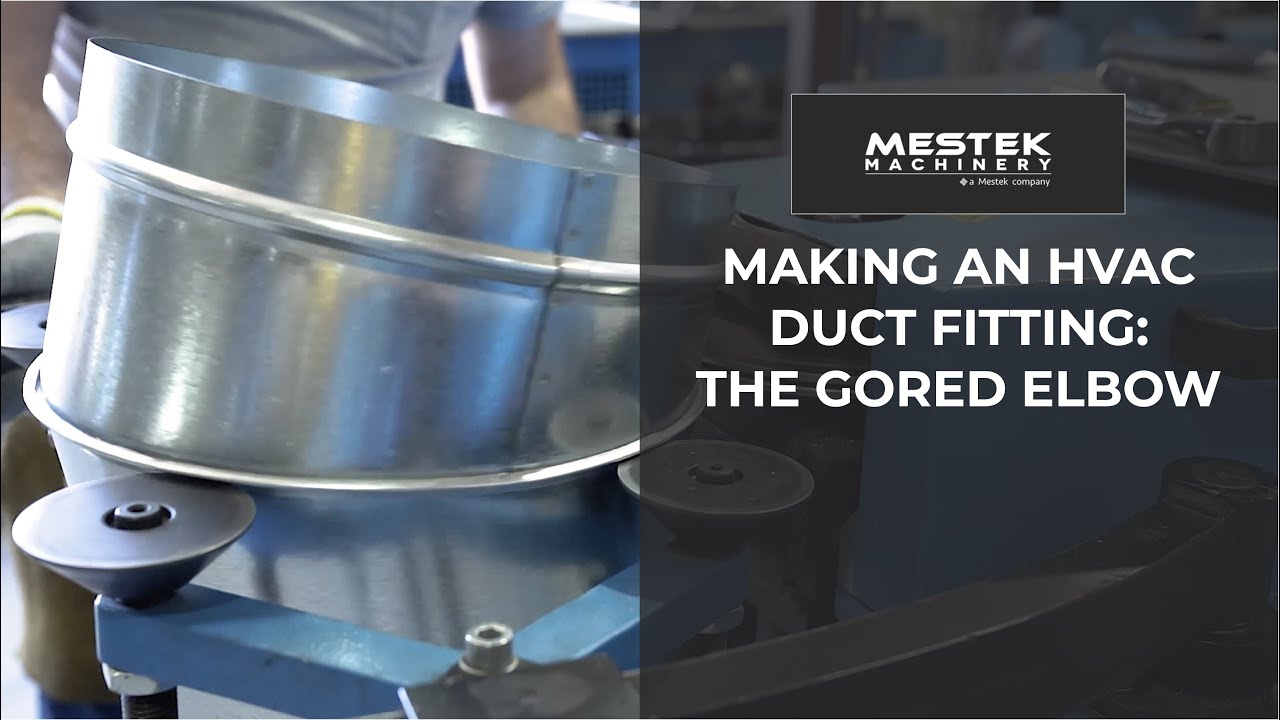 Mestek Machinery | Making HVAC Duct Fittings: The Gored Elbow