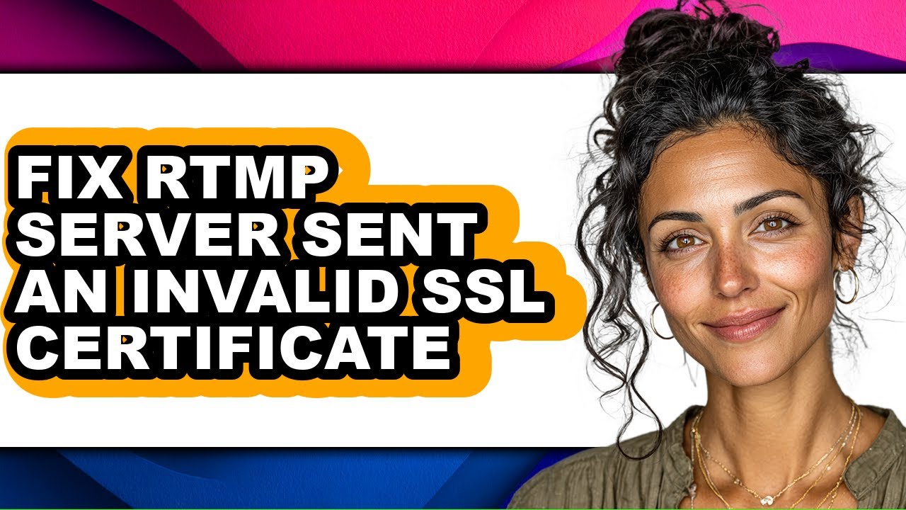 How to Fix Rtmp Server Sent an Invalid Ssl Certificate - Full Guide