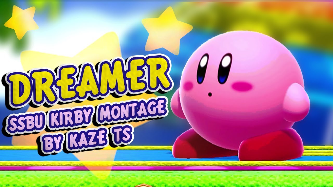 【SSBU】DREAMER // KIRBY Montage By Kaze TS