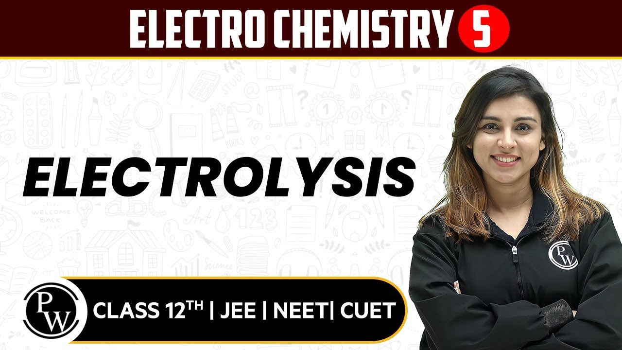 Electro Chemistry 05 | Electrolysis | Pure English | 12th JEE/NEET/CUET