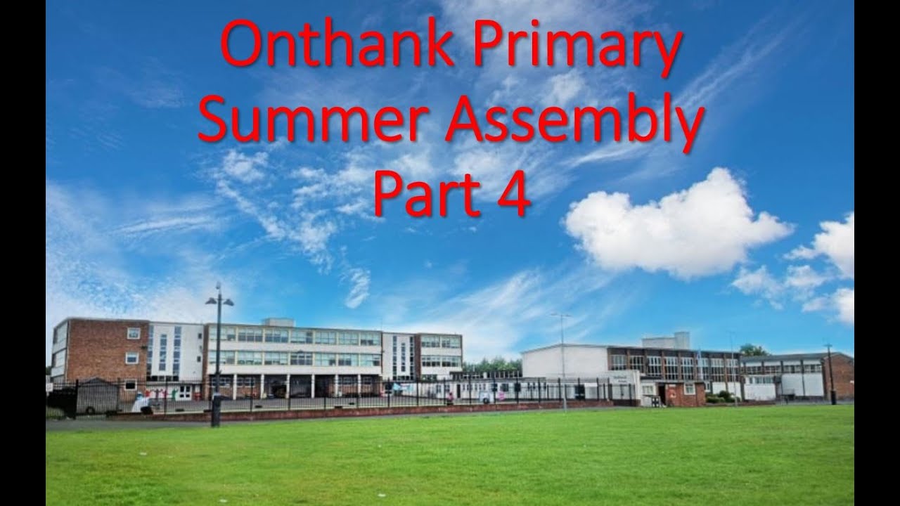 OPS - Summer Assembly - Part 4