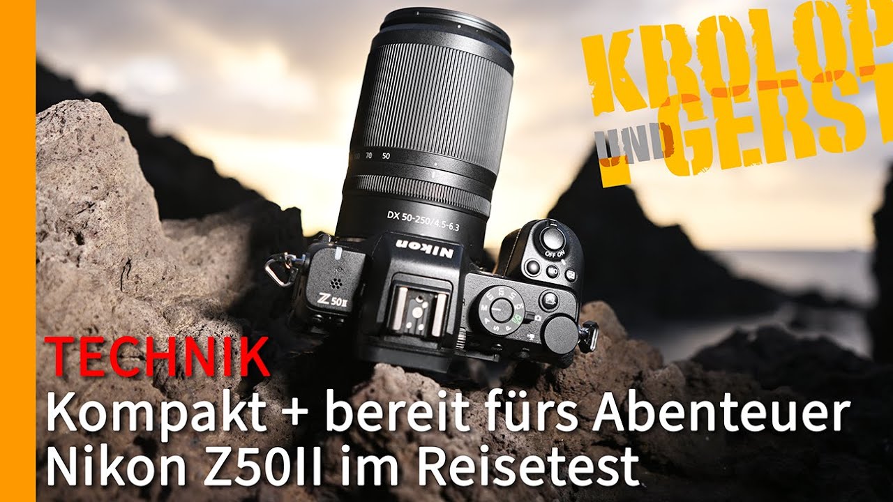 Kompakt und bereit fürs Abenteuer - Nikon Z50II im Reisetest📷 Krolop&Gerst