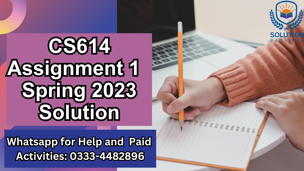 CS614 Assignment 1 Solution 2023 | CS614 Assignment 1 Correct  Solution Spring 2023 | CS614