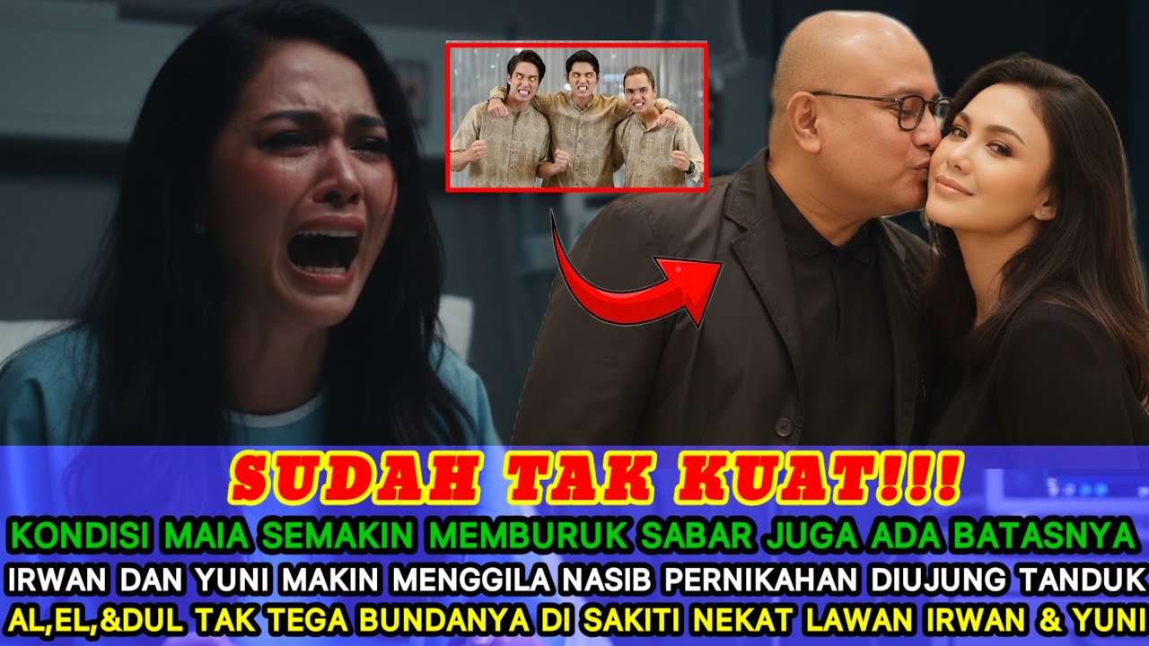 MAIA MENYERAH⁉️ Setiap Hari Menangis Pikirkan Nasib Pernikahan, Sakit Hati Pada Yuni & Irwan‼️