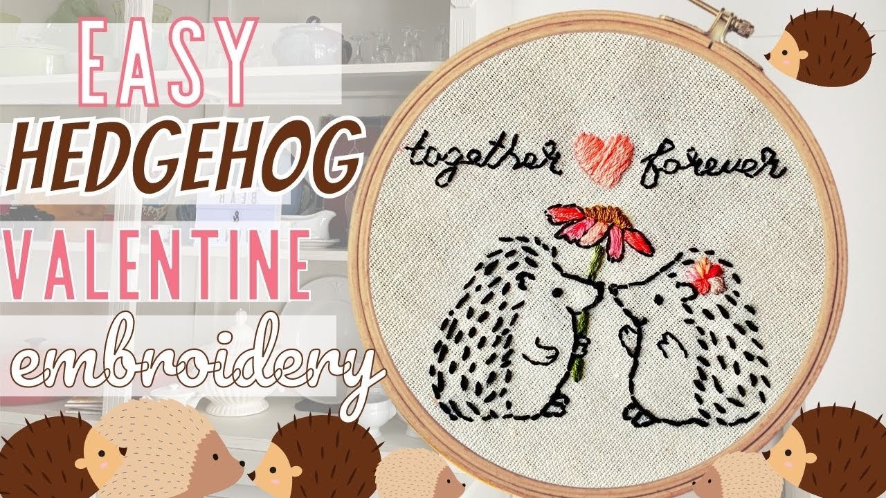 Easy Hedgehog Embroidery tutorial | DIY Valentine Embroidery Gift | Simple Hand Embroidery Hedgehog