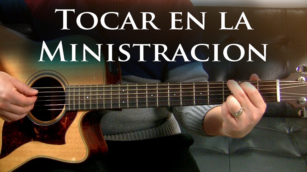 Como Tocar en la Ministracion - GUITARA Tutorial