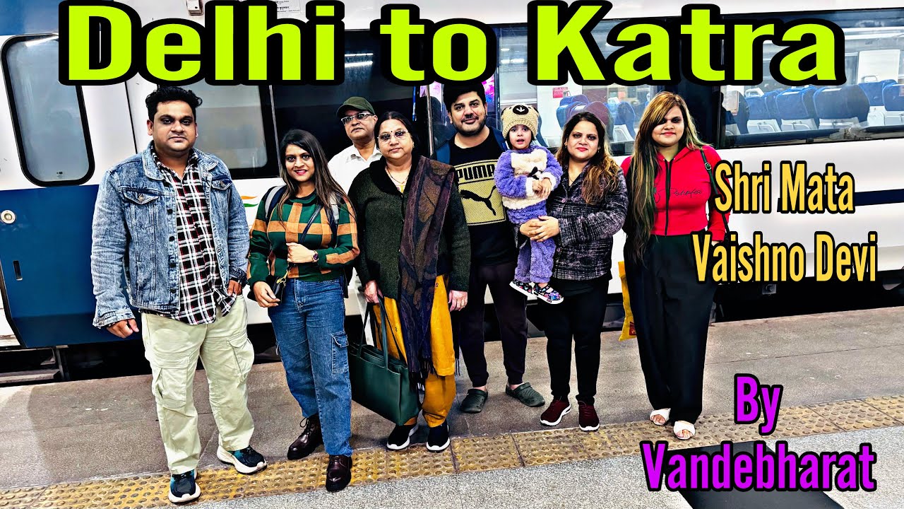 Delhi to Shri Mata Vaishno Devi Katra with Family by Vandebharat Afternoon Train 22477 #jaimatadi