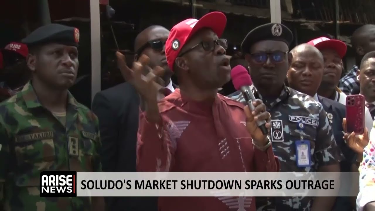 SOLUDO’S MARKET SHUTDOWN SPARKS OUTRAGE 