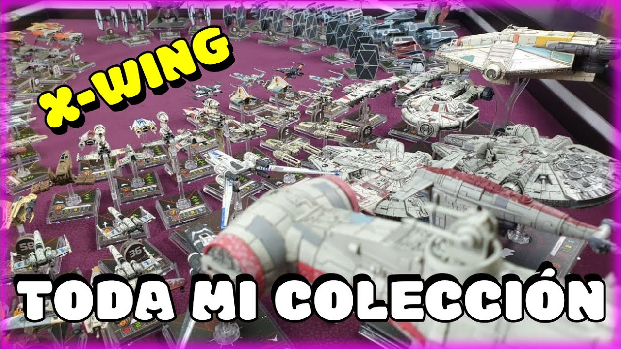 TODA MI COLECCIÓN DE X-WING - JUEGOS DE MESA MODERNOS