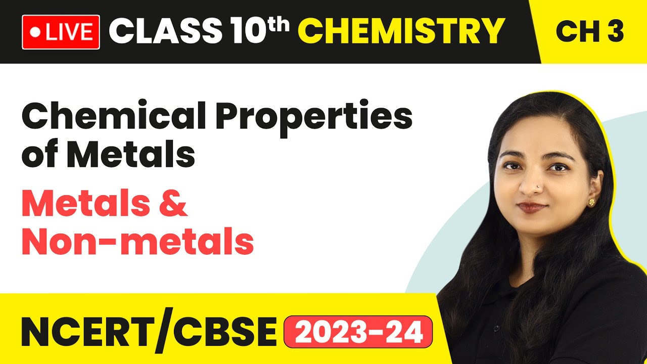 Chemical Properties of Metals - Metals & Non-metals | Class 10 Chemistry Chapter 3 (LIVE)