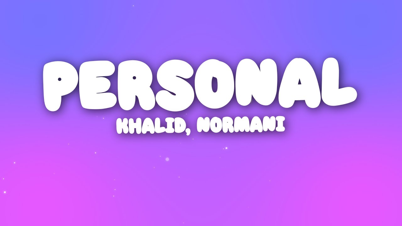 Khalid, Normani - Personal (Lyrics)