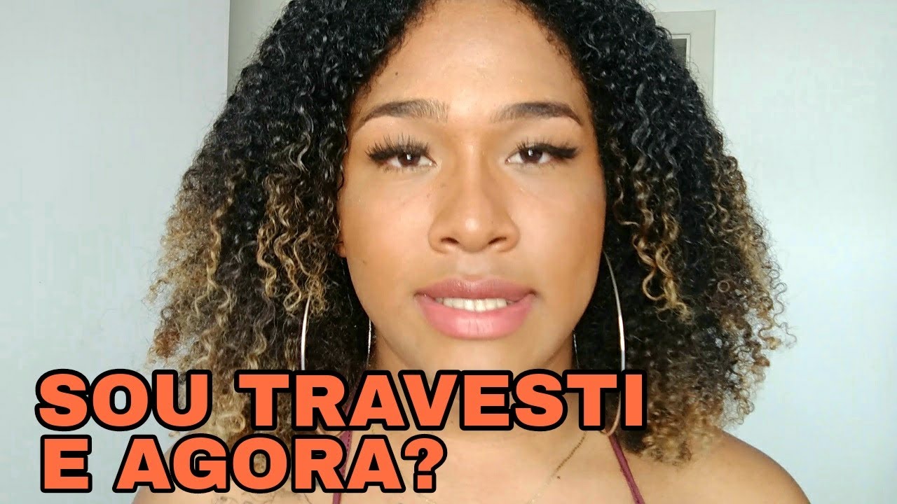 SOU TRAVESTI E AGORA? COMO ME DESCOBRI TRANS