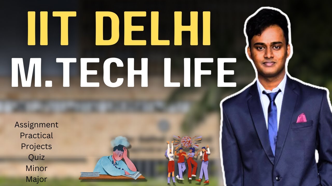 My Honest Experience: Life of an M.Tech Student at IIT Delhi 🎓 | Life After GATE