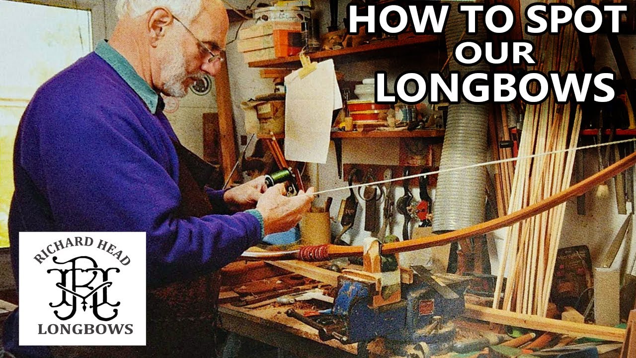 How to spot a genuine Longbow made by Richard Head Longbows