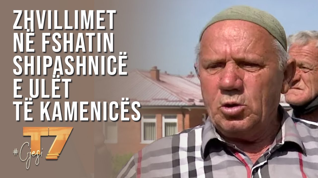 #gjesi: Zhvillimet në fshatin Shipashnicë e ulët të Kamenicës | T7