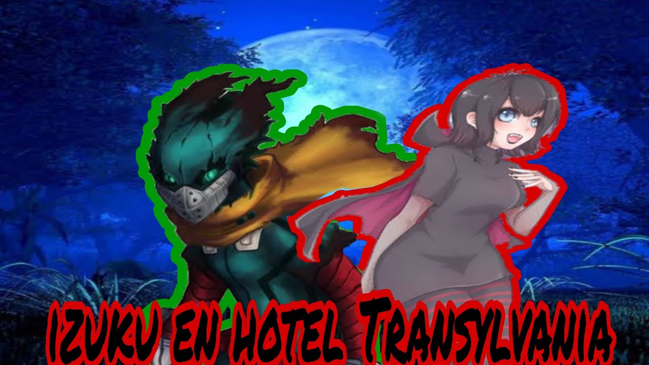 izuku en hotel transylvania/ prologo
