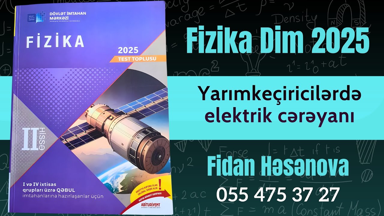 Fizika 2ci hissə yeni toplu 2025.Yarımkeçiricilərdə elektrik cərəyanı.Müxtəlif mühitlər