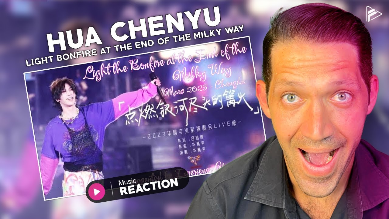 Hua Chenyu - Light Bonfire at the End of the Milky Way (Reaction)