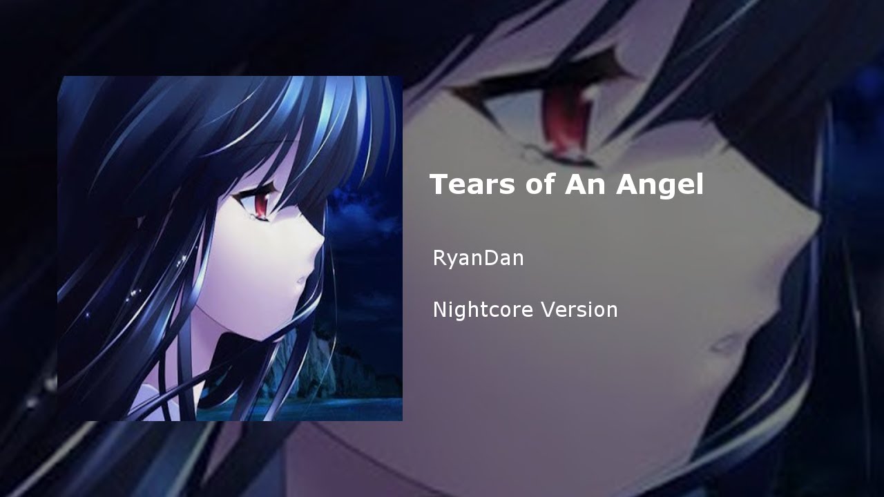 【Nightcore】- Tears of an Angel