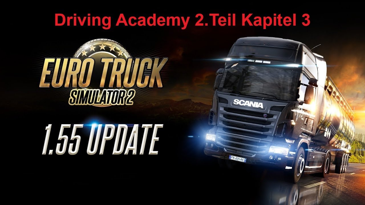 [ETS2 1.55] Driving Academy 2.Teil Kapitel 3, Lektion 4 // Tutorial ⭐️⭐️⭐️
