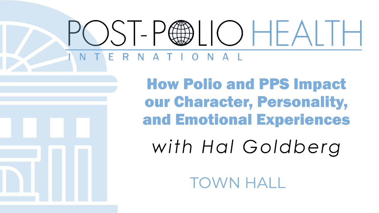 PHI Town Hall - How Polio and PPS Impact our Character, Personality, and Emotional Experiences