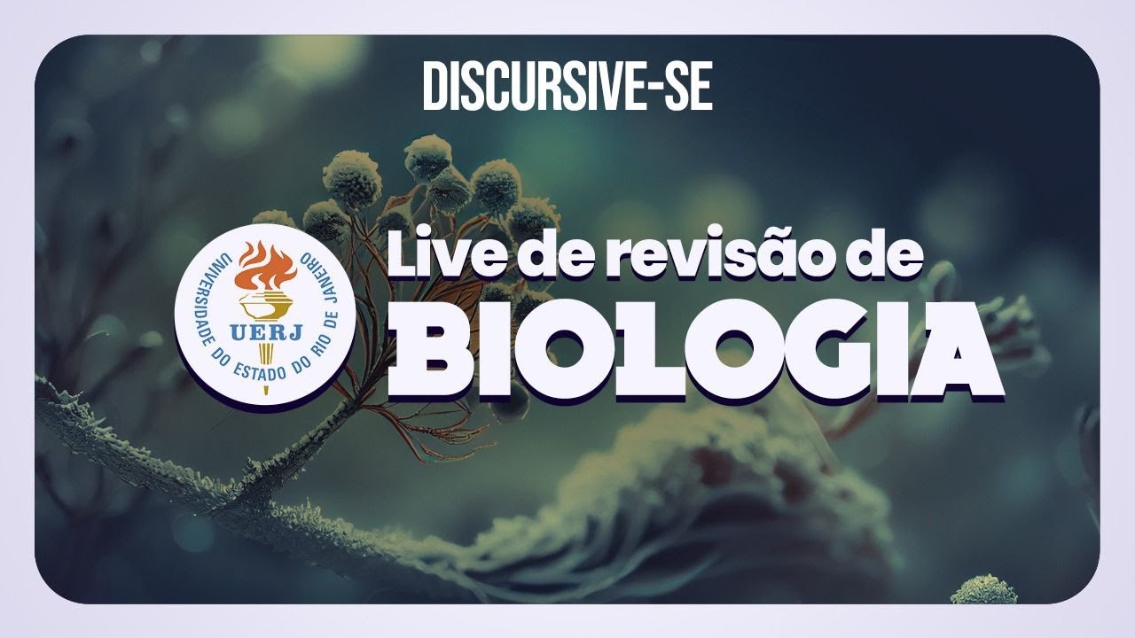 Revis&atilde;o UERJ - Biologia | DISCURSIVE-SE | Live #141