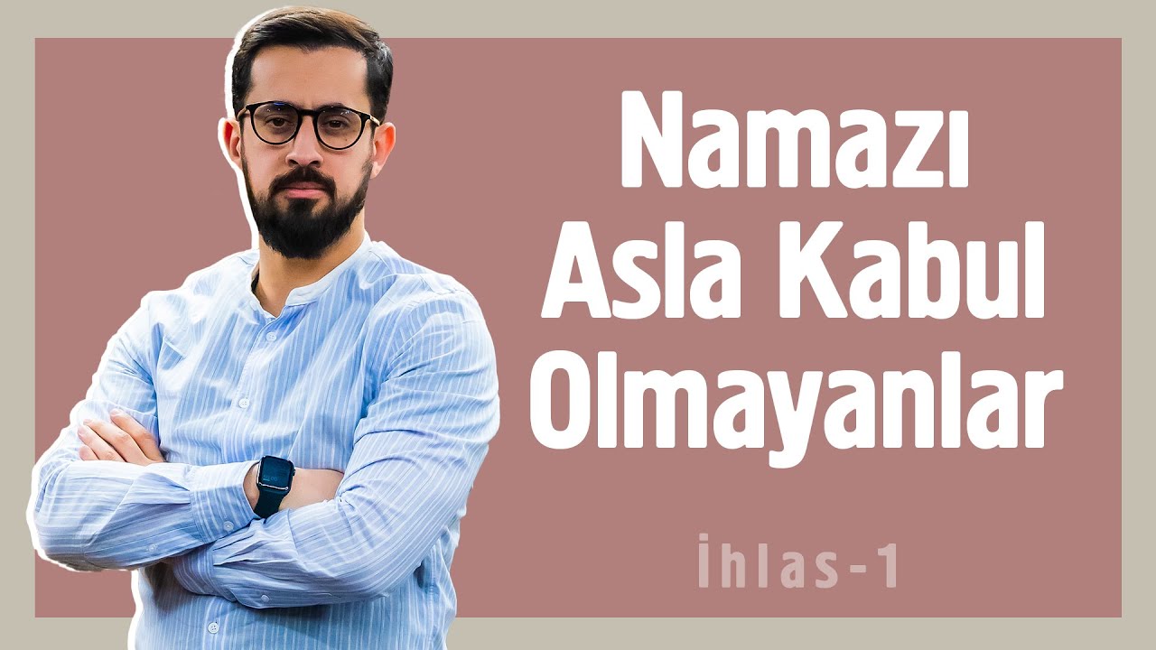 Ne Yaparsa Yapsın Namazı Kabul Olmayanlar - İhlas - 1 | Mehmet Yıldız @Hayalhanem