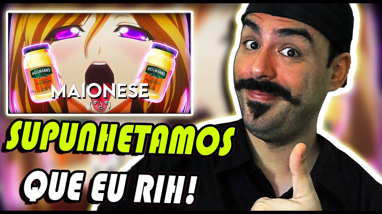 REACT - MAIONESE ( ͡° ͜ʖ ͡°) - ZUEIRA ANIME @AkachiBR