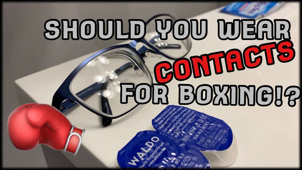 My Experience Wearing Contacts in Boxing
