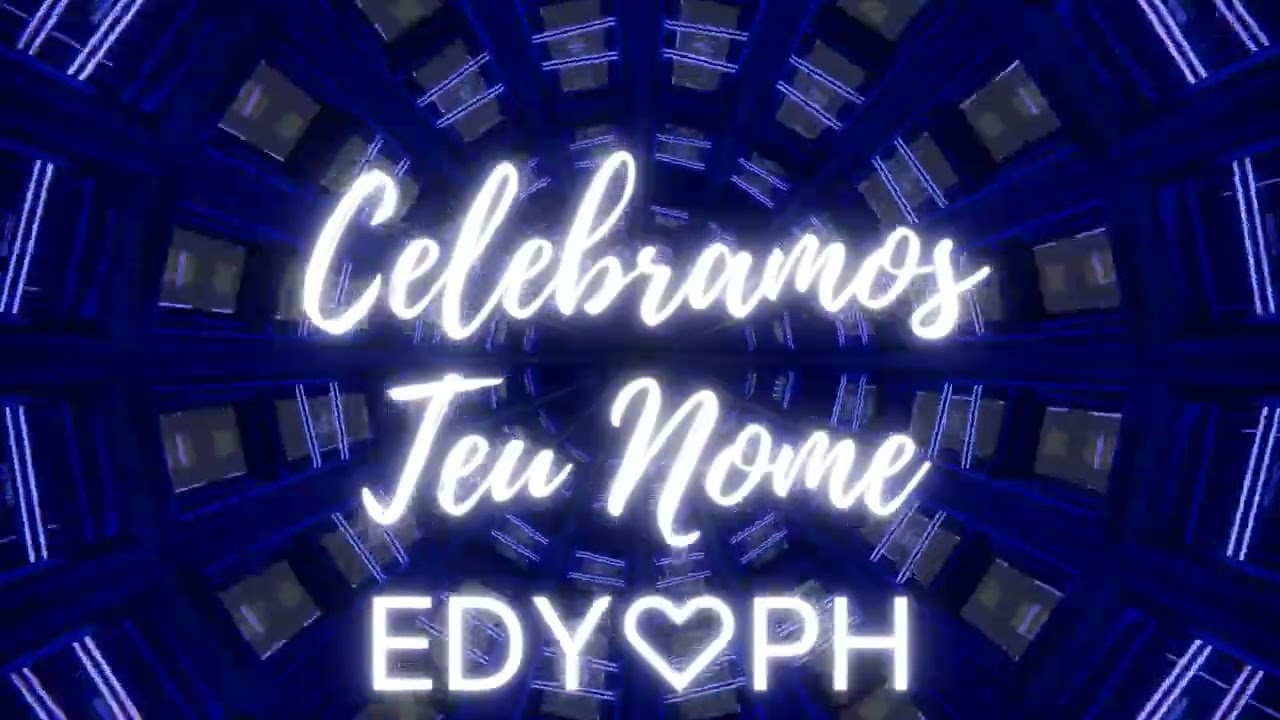 CELEBRAMOS TEU NOME | @edyeph 
