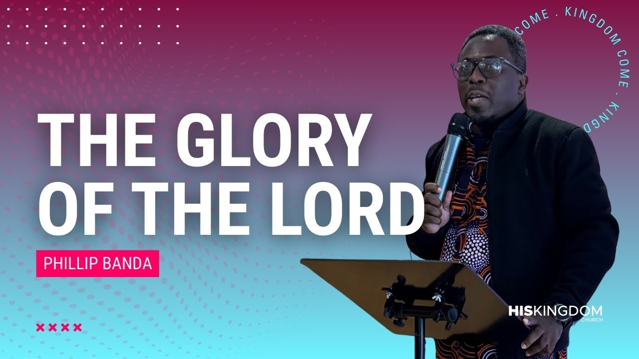 The Glory of the Lord | Phillip Banda | Half Night of Prayer | His Kingdom Church
