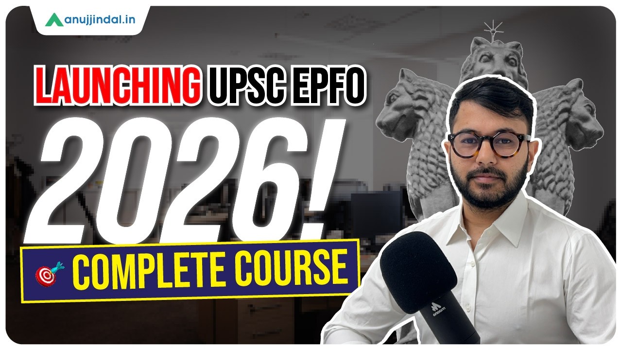 UPSC EPFO 2026 | Complete Course Launched | APFC EO/AO 2026 Preparation Strategy | Anuj Jindal